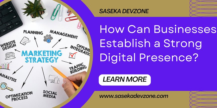 how-can-businesses-establish-a-strong-digital-presence
